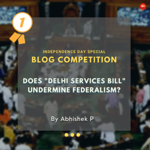 Does Delhi Services bill undermine federalism?