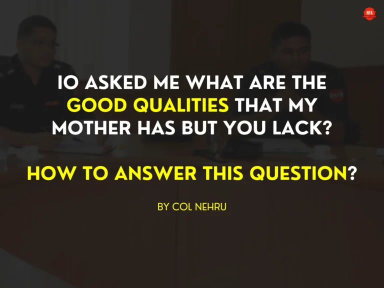 In SSB interview the IO asked me what are the good properties that your mother have but you lack? What should be a correct answer for this?
