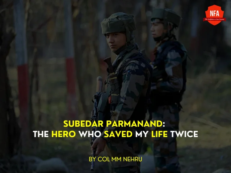 Subedar Parmanand: The Hero Who Saved My Life Twice