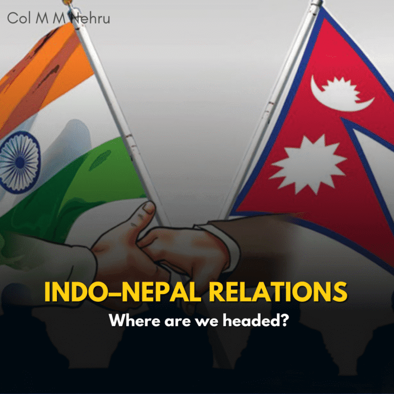 Indo–Nepal Relations – Where are we headed?